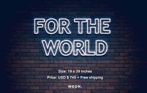 Custom Neon Sign ( Susan Kaden - For the world  )