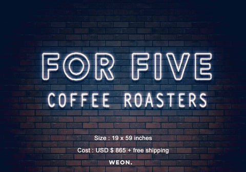Custom Neon Sign ( Susan Kaden - For Five Coffee Roasters & For The World )