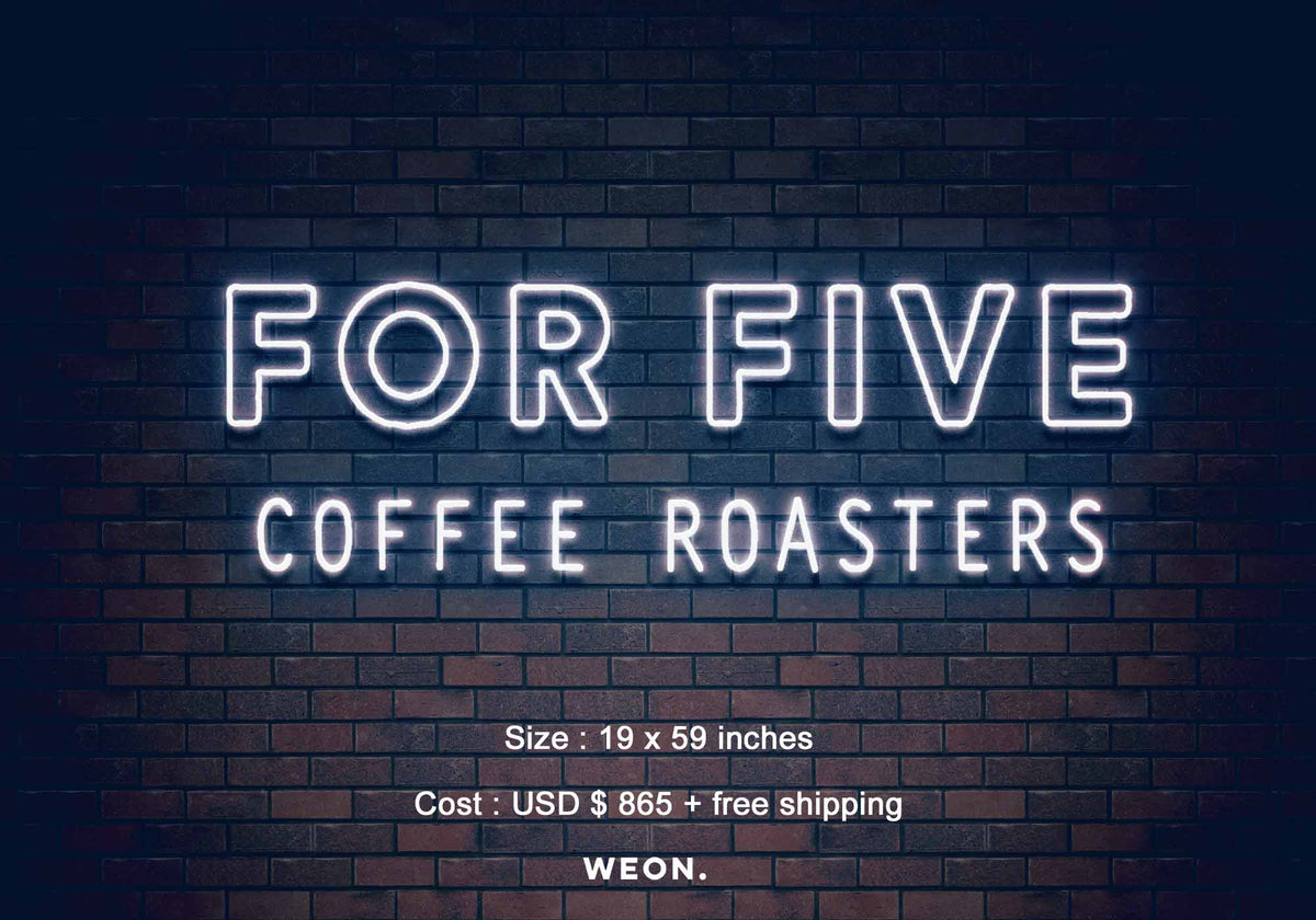 Custom Neon Sign ( Susan Kaden - For Five Coffee Roasters )