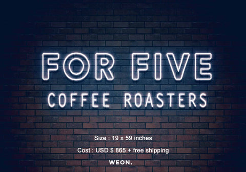 Custom Neon Sign ( Susan Kaden - For Five Coffee Roasters )